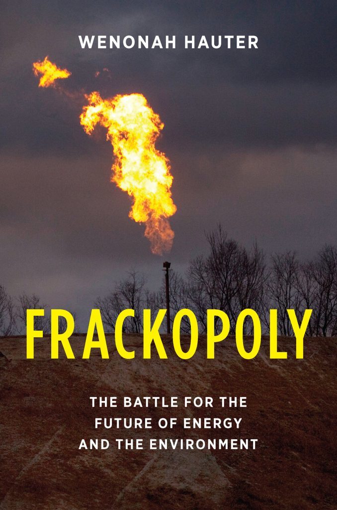 The cover of Wenonah Hauter's book, Frackopoly