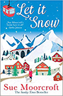 Cover of Let It Snow by Sue Moorcroft, illustration of quaint Swiss cottages in snow with mountains behind