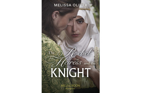 The Rebel Heiress and the Knight by Melissa Oliver