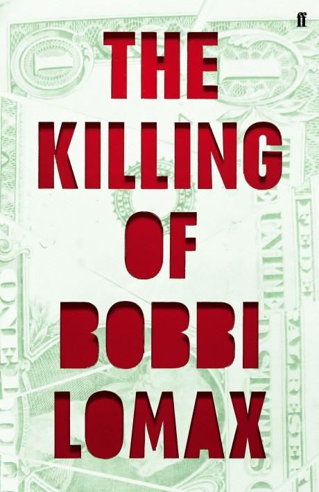 Book Cover Handout of The Killing of Bobbi Lomax by Cal Moriarty, published by Faber and Faber. See PA Feature BOOK Reviews. Picture credit should read: PA Photo/Faber and Faber. WARNING: This picture must only be used to accompany PA Feature BOOK Reviews.