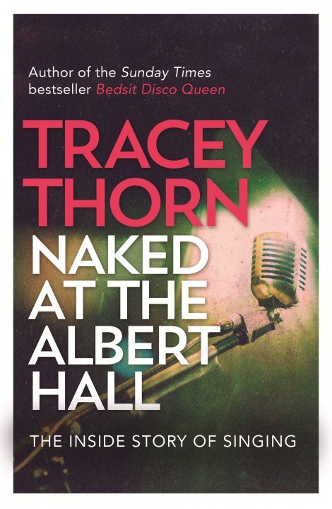 Book Cover Handout of Naked At The Albert Hall by Tracey Thorn, published by Little Brown. See PA Feature BOOK Reviews. Picture credit should read: PA Photo/Little Brown. WARNING: This picture must only be used to accompany PA Feature BOOK Reviews.