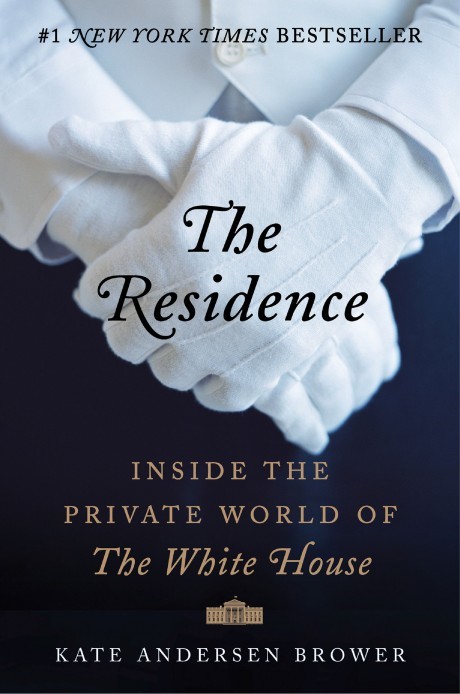 Book Cover Handout of The Residence: Inside The Private World Of The White House by Kate Andersen Brower, published by Harper Collins. See PA Feature BOOK Reviews. Picture credit should read: PA Photo/Harper Collins. WARNING: This picture must only be used to accompany PA Feature BOOK Reviews.
