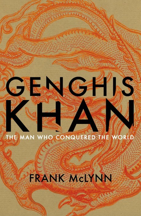 Book Cover Handout of Genghis Khan: The Man Who Conquered The World by Frank McLynn, published by Bodley Head. See PA Feature BOOK Reviews. Picture credit should read: PA Photo/Bodley Head. WARNING: This picture must only be used to accompany PA Feature BOOK Reviews.