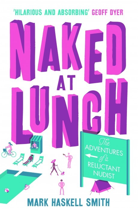 Book Cover Handout of Naked At Lunch: The Adventures Of A Reluctant Nudist by Mark Haskell Smith, published by Atlantic Books. See PA Feature BOOK Reviews. Picture credit should read: PA Photo/Atlantic Books. WARNING: This picture must only be used to accompany PA Feature BOOK Reviews.