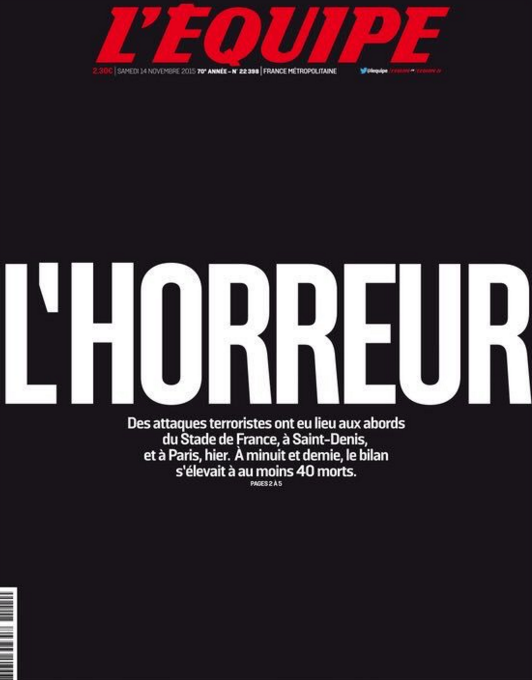 L'Equipe, one of the country's most read papers, simply read "L'Horreur" as its headline
