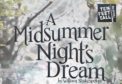 A Midsummer Night's Dream will be staged by Ten Feet Tall Theatre in Aberdeen.