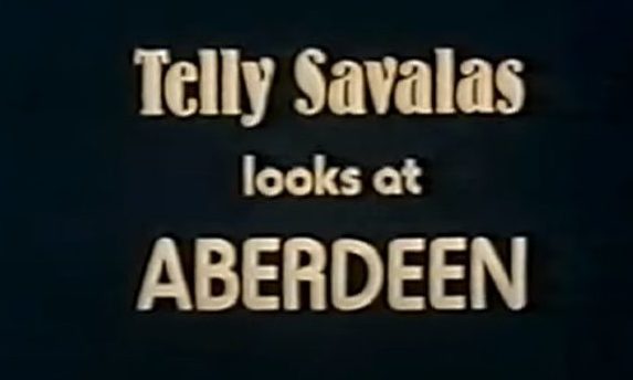 Opening title for Telly Savalas looks at Aberdeen film.