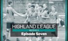 Episode seven of Highland League Weekly is here.