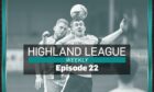 Episode 22 of Highland League Weekly features highlights from Clachnacuddin v Wick Academy, as well as a feature on how community spirit helped Keith in the wake of Storm Arwen.