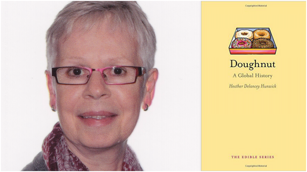 Heather Delancy Hunwick, author of Doughnut: A Global History (Reaktion Books) 