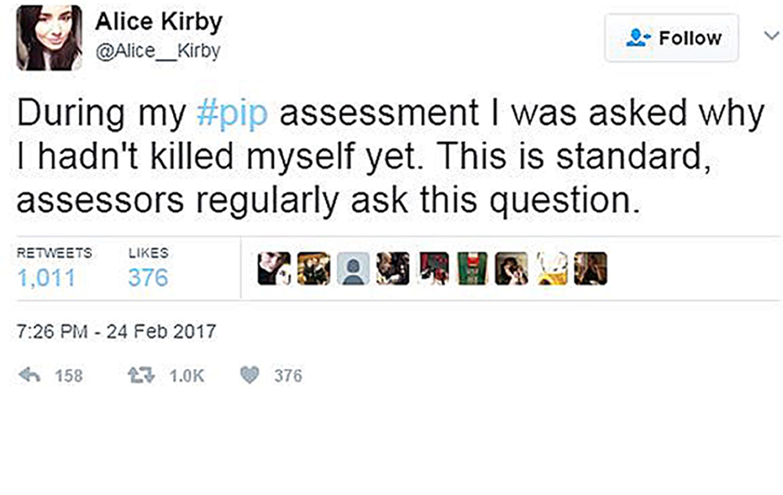 Image taken from the Twitter page of Alice Kirby claiming she was asked why she had not killed herself as part of her assessment for disability benefits. (Alice Kirby/Twitter/PA Wire)