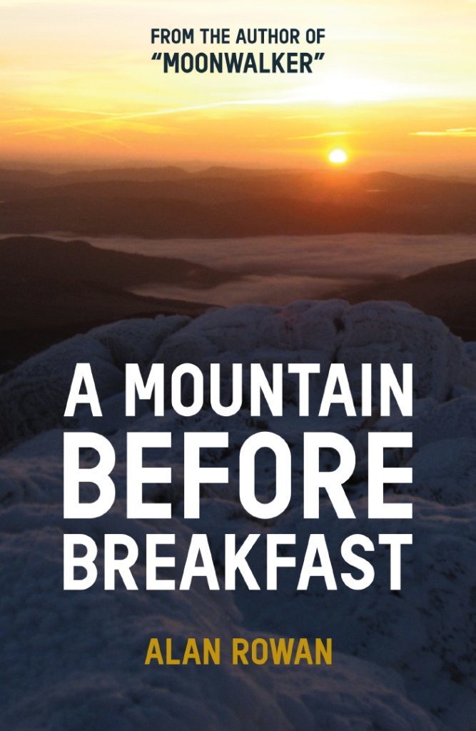 A Mountain Before Breakfast, by Alan Rowan, is launched on November 24.