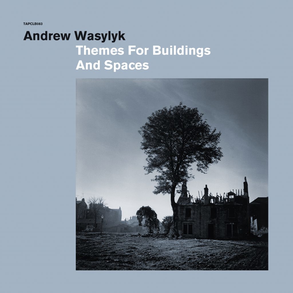 Themes for Buildings and Spaces - the cover of Andrew Wasylyks second solo project