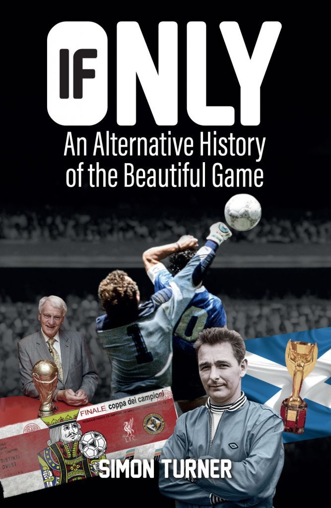 The cover of If Only: An Alternative History of the Beautiful Game