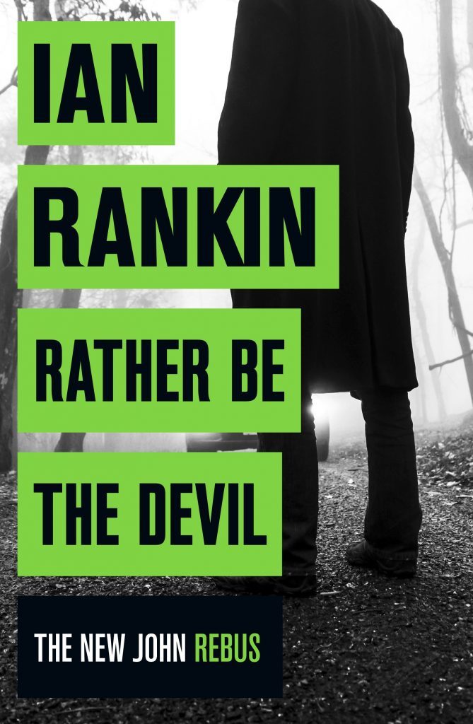 Ian Rankin's new Rebus book Rather be the Devil is on sale now 