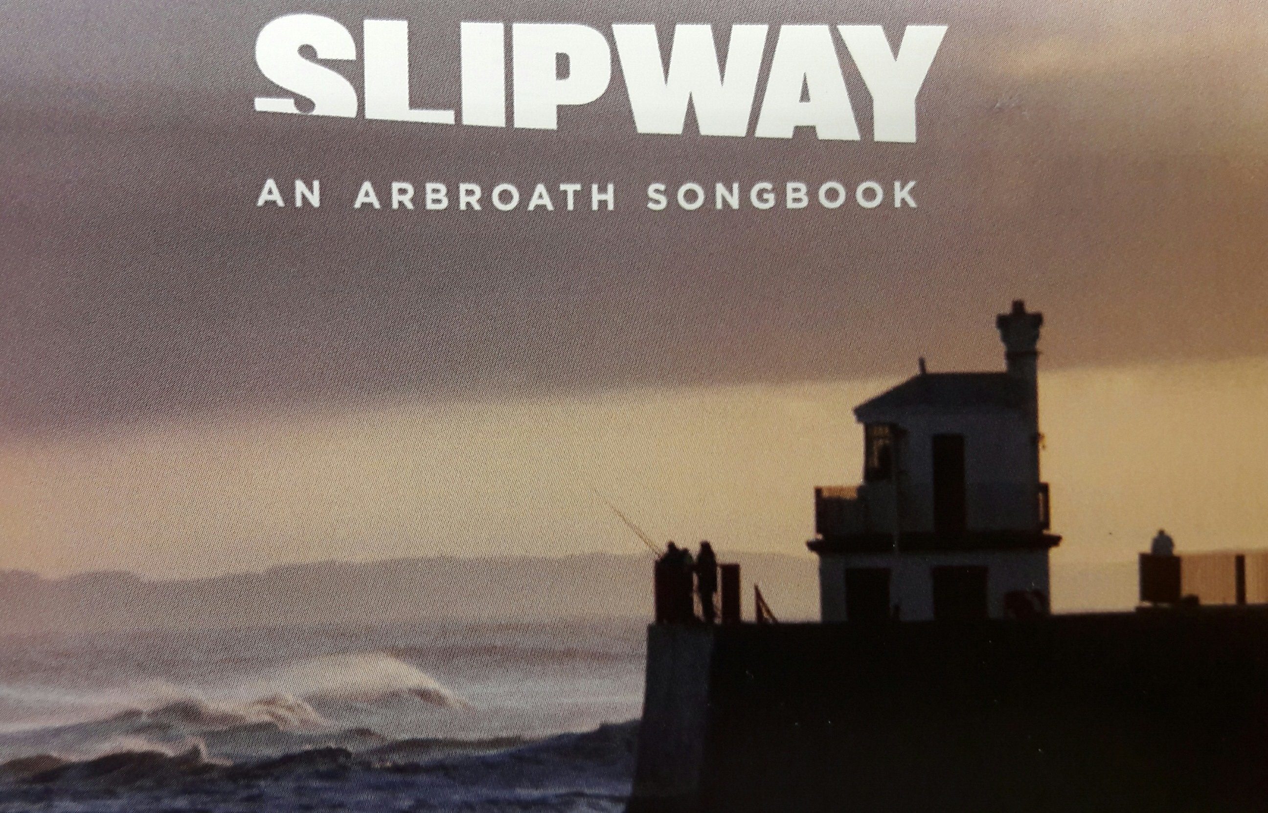 Slipway: An Arbroath Songbook.