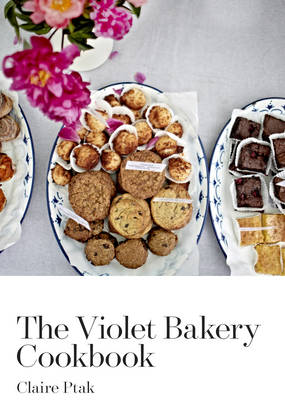 The front cover of The Violet Bakery Cookbook by Claire Ptak