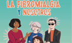 The spanish version of the University of Dundee's comic Fibromyalgia and Us: Living with Fibromyalgia