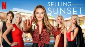 Selling Sunset Must See TV Shows