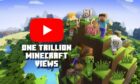 Minecraft celebrates 1 trillion YouTube views.