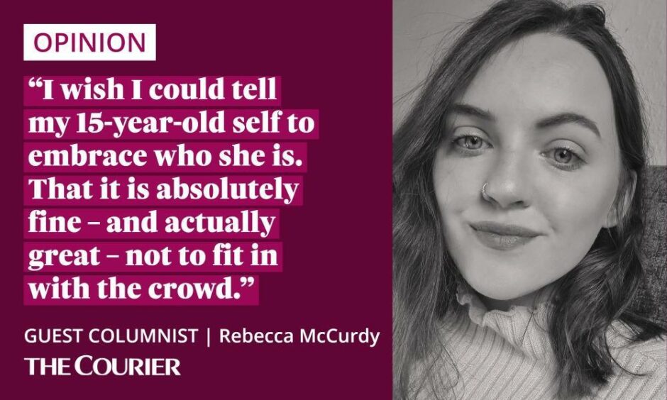Quotation from Rebecca McCurdy: "I wish I could tell my 15-year-old self to embrace who she is. That is is absolutely fine - and actually great - not to fit in with the crowd."