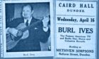 Burl Ives was kidnapped after his Dundee gig at the Caird Hall.