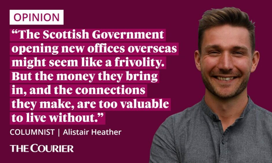 image shows the writer Alistair Heather next to a quote: "The Scottish Government opening new offices overseas might seem like a frivolity. But the money they bring in, and the connections they make, are too valuable to live without."