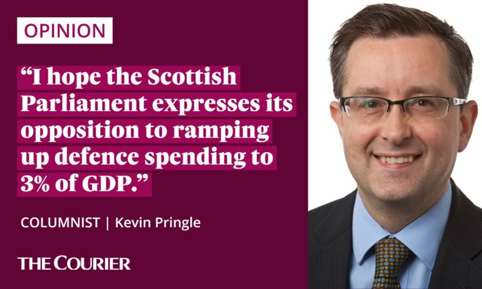 Image shows the writer Kevin Pringle, next to a quote: "I hope the Scottish parliament expresses its opposition to ramping up defence spending to 3% of GDP."
