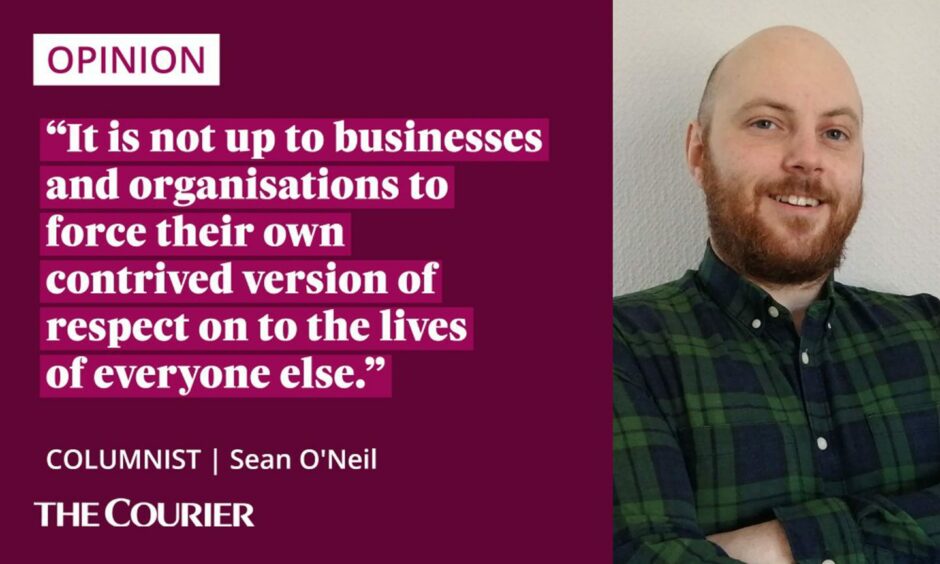 image shows the writer Sean O' Neil next to a quote: "It is not up to businesses and organisations to force their own contrived version of respect on to the lives of anyone else."
