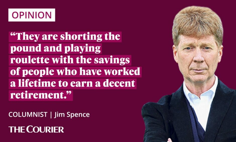 Image shows the writer Jim Spence next to a quote: "They are shorting the pound and playing roulette with the savings of people who have worked a lifetime to earn a decent retirement."