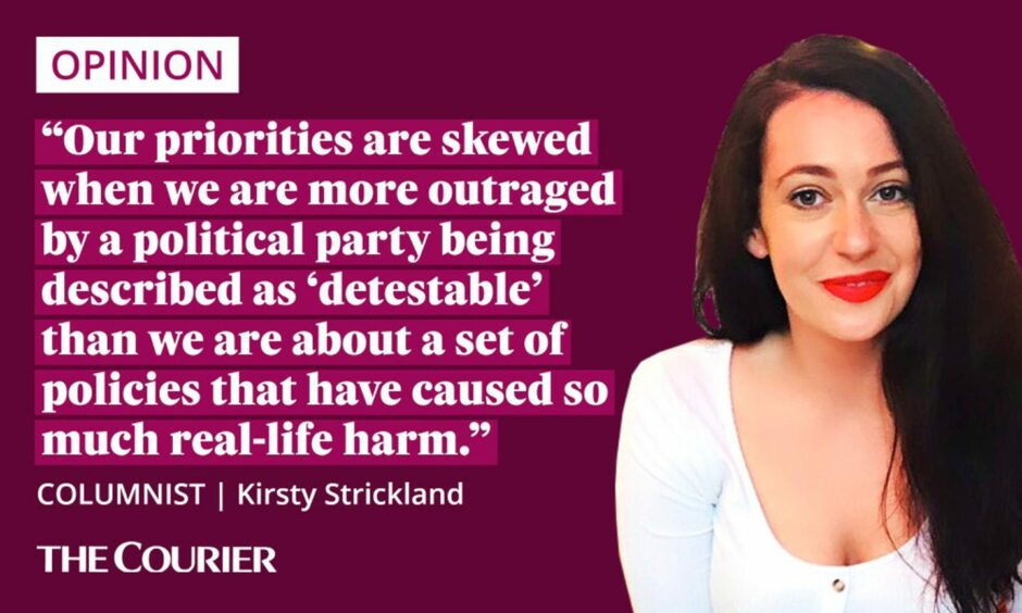 image shows the writer Kirsty Strickland next to a quote: "Our priorities are skewed when we are more outraged by a political party being described as 'detestable' than we are about a set of policies that have caused so much real-life harm."