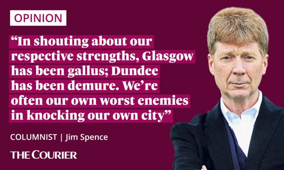image shows the writer jim Spence next to a quote: "In shouting about our respective strengths Glasgow has been gallus; Dundee has been demure. We're often our worst enemies in knocking our own city."