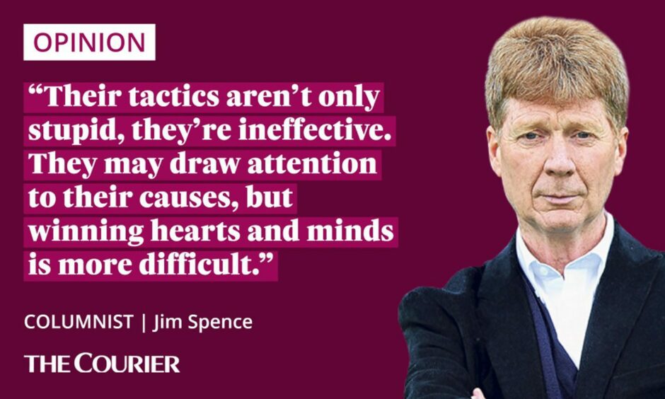 image shows the writer Jim Spence next to a quote: "Their tactics aren't only stupid, they're ineffective. They may draw attention to their causes, but winning hearts and minds is more difficult."