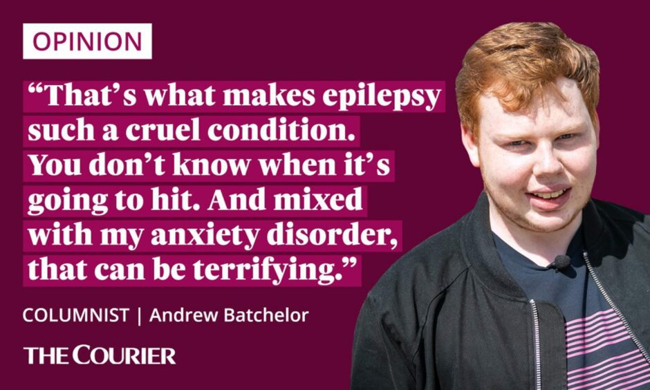 Photo shows the writer Andrew Batchelor next to a quote: "That's what makes epilepsy such a cruel condition. You don't know when it's going to hit. And mixed with my anxiety disorder, that can be terrifying."