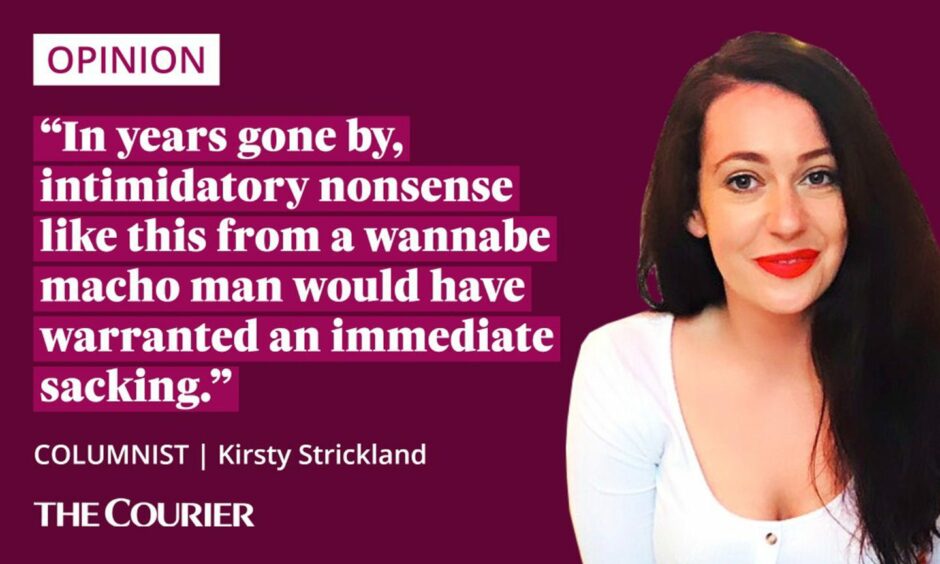 image shows the writer Kirsty Strickland next to a quote: "In years gone by, intimidatory nonsense like this from a wannabe macho man would have warranted an immediate sacking."