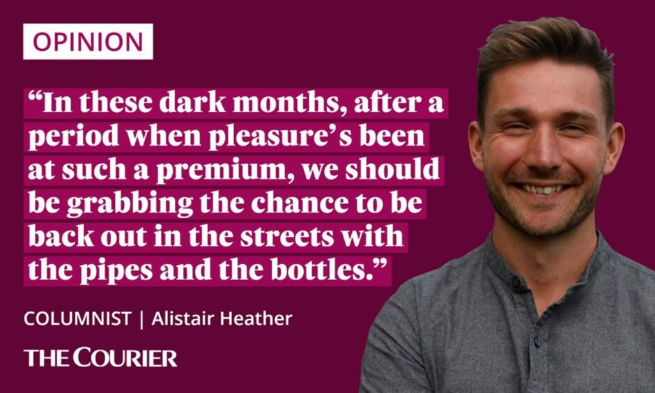 the writer Alistair Heather next to a quote: "in these dark months, after a period when pleasure’s been at such a premium, we should be grabbing the chance to be back out in the streets with the pipes and the bottles."