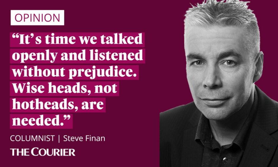 image shows the writer Steve Finan next to a quote: "It’s time we talked openly and listened without prejudice. Wise heads, not hotheads, are needed."