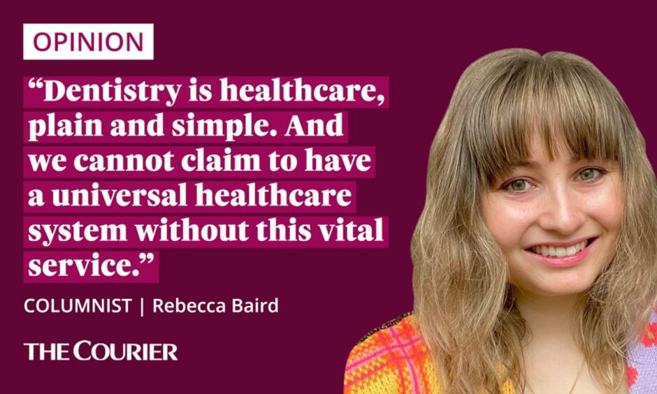The writer Rebecca Baird next to a quote: "Dentistry is healthcare, plain and simple. And we cannot claim to have a universal healthcare system without this vital service."
