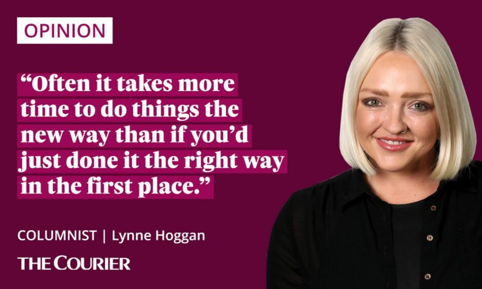 the writer Lynne Hoggan next to a quote: "Often it takes more time to do things the new way than if you'd just done it the right way in the first place."