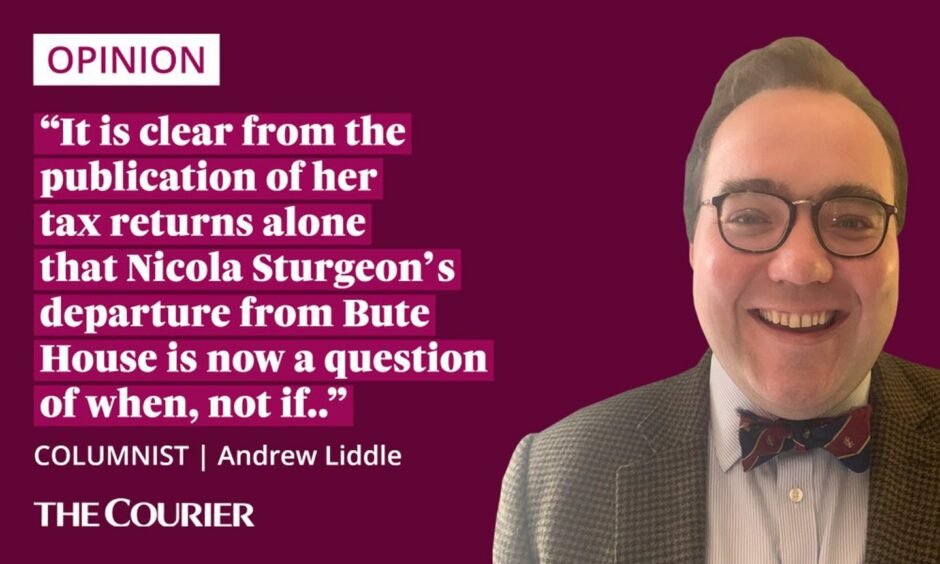 the writer Andrew Liddle next to a quote: "it is clear from the publication of her tax returns alone that Nicola Sturgeon’s departure from Bute House is now a question of when, not if."