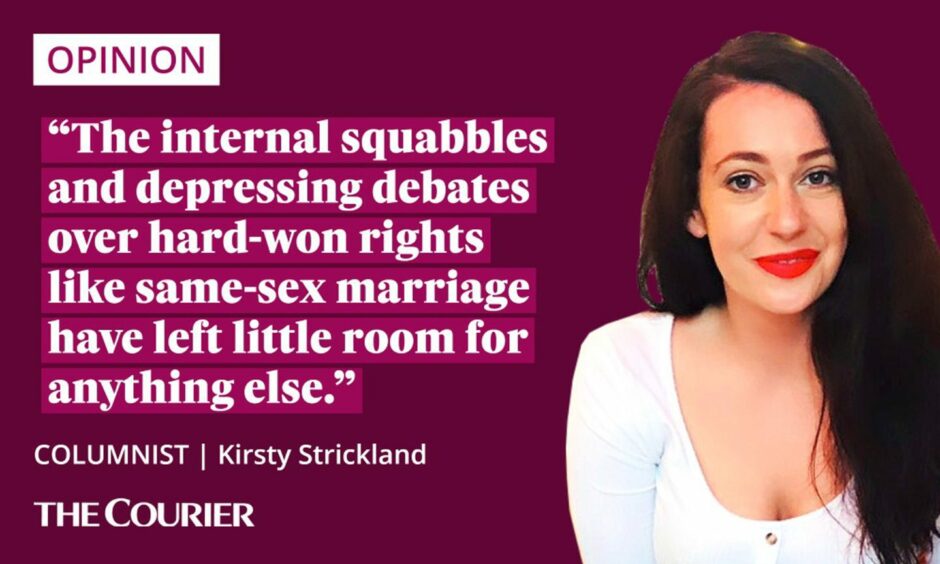 The writer Kirsty Strickland next to a quote: "The internal squabbles and depressing debates over hard-won rights like same sex marriage have left little room for anything else."