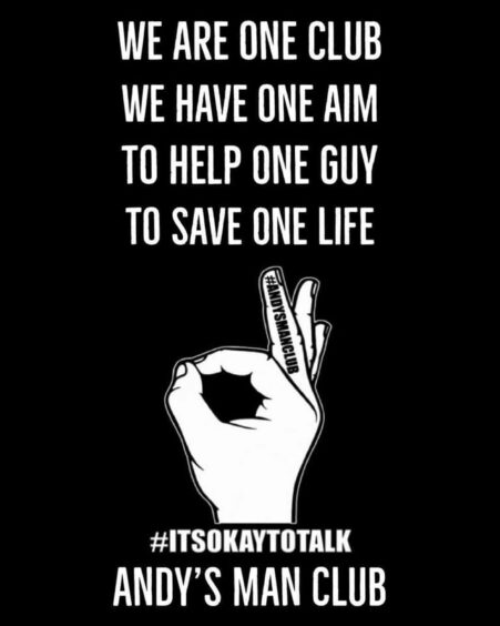 Image shows a black and white poster for Andy's Man Club. A hand giving an OK sign is pictured below the phrase 'We have one aim, to help one guy, to save one life.#itsokaytotalk'