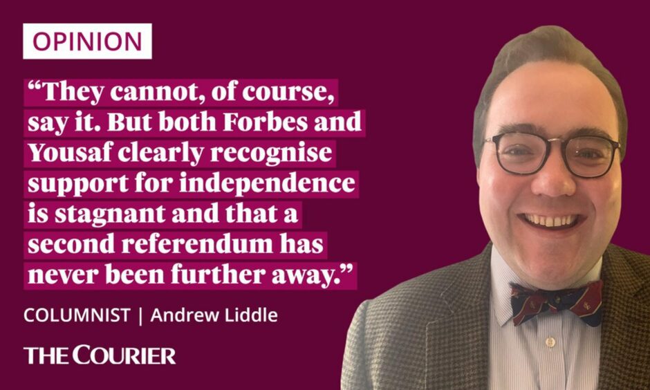 The writer Andrew Liddle next to a quote: "They cannot, of course, say it. But both Forbes and Yousaf clearly recognise support for independence is stagnant and that a second referendum has never been further away."