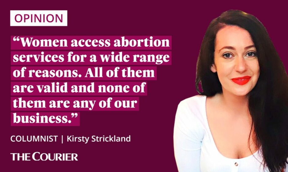 The writer Kirsty Strickland next to a quote: "Women access abortion services for a wide range of reasons. All of them are valid and none of them are any of our business."