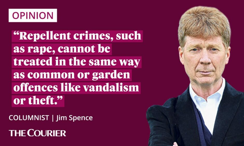 The writer Jim Spence next to a quote: "Repellent crimes, such as rape, cannot be treated in the same way as common or garden offences like vandalism or theft."