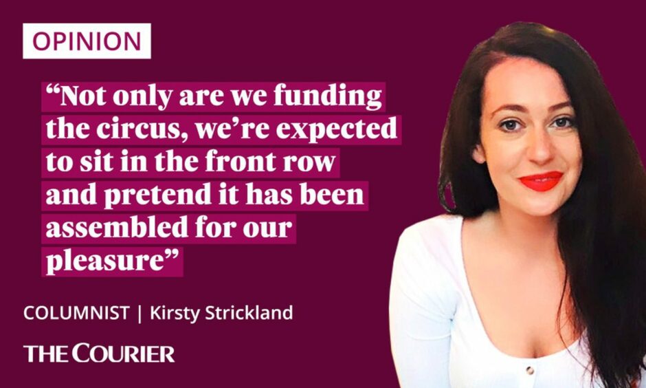 The writer Kirsty Strickland next to a quote: "Not only are we funding the circus, we’re expected to sit in the front row and pretend it has been assembled for our pleasure."