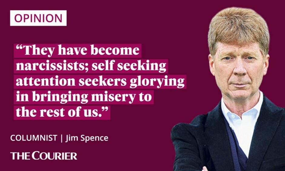 The writer Jim Spence next to a quote: "They have become narcissists; self seeking attention seekers glorying in bringing misery to the rest of us."