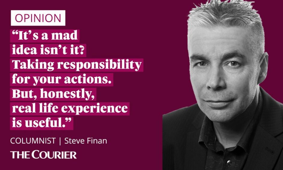 The writer Steve Finan next to a quote: "It’s a mad idea isn’t it? Taking responsibility for your actions. But, honestly, real life experience is useful."