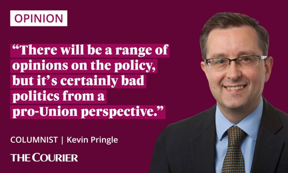 The writer Kevin Pringle next to a quote: ""There will be a range of opinions on the policy, but it's certainly bad politics from a pro-Union perspective."