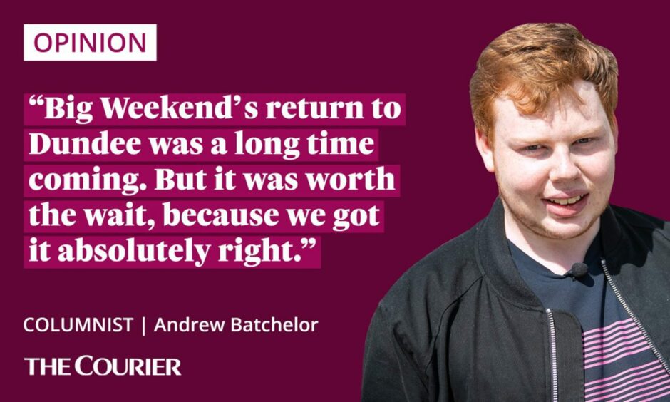 The writer Andrew Batchelor next to a quote: "Big Weekend's return to Dundee was a long time coming. But it was worth the wait, because we got it absolutely right."